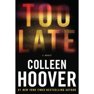 Too Late by 🫐 Colleen Hoover Book